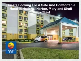 Guests Looking For A Safe And Comfortable Hotel In National Harbor, Maryland Shall Check This!