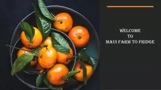 welcome to maui farm to fridge