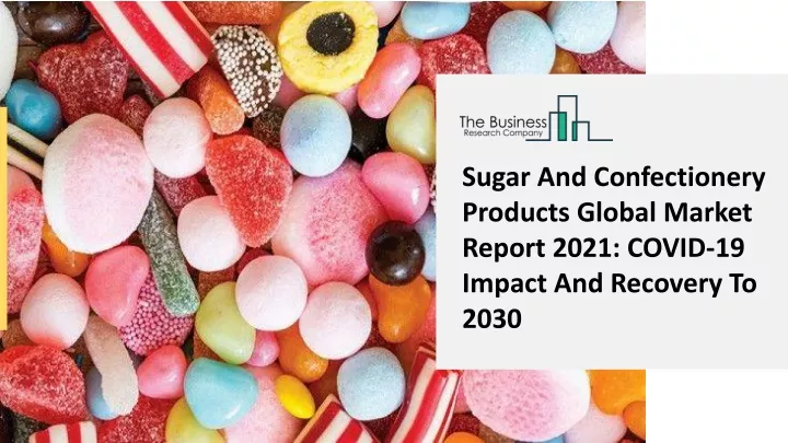 sugar and confectionery products global market
