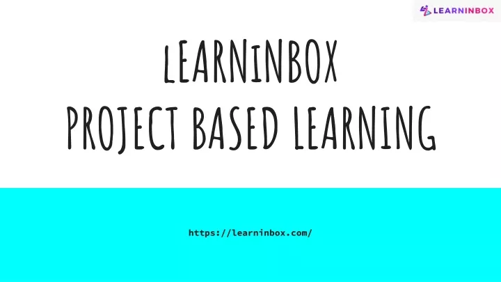 learninbox project based learning