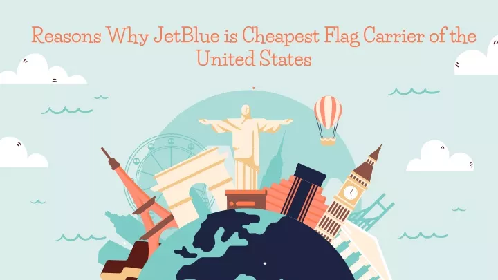 reasons why jetblue is cheapest flag carrier of the united states