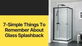 7 simple things to remember about glass splashback