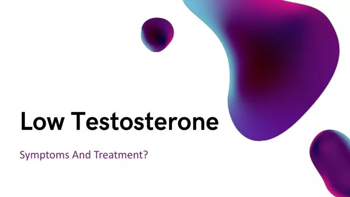 low testosterone