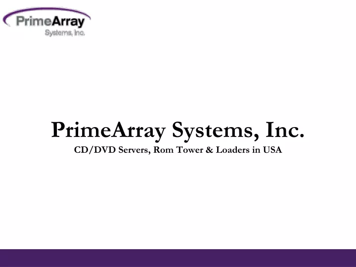 primearray systems inc cd dvd servers rom tower loaders in usa