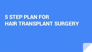 5 STEP PLAN FOR  HAIR TRANSPLANT SURGERY