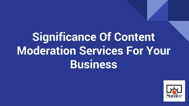 significance of content moderation services for your business