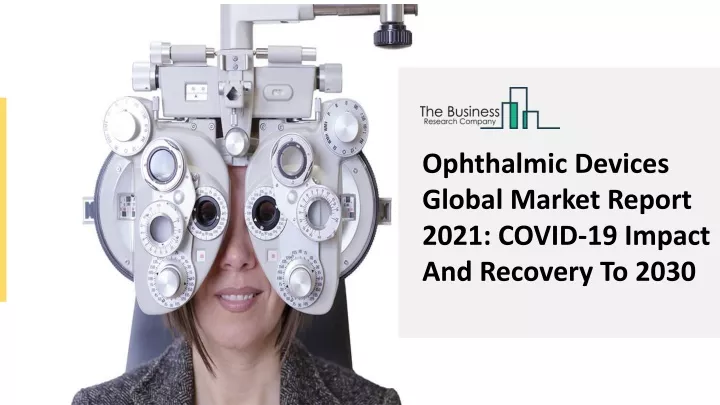ophthalmic devices global market report 2021