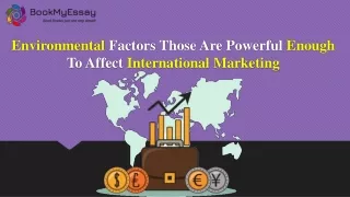 Environmental Factors Those Are Powerful Enough To Affect International Marketing