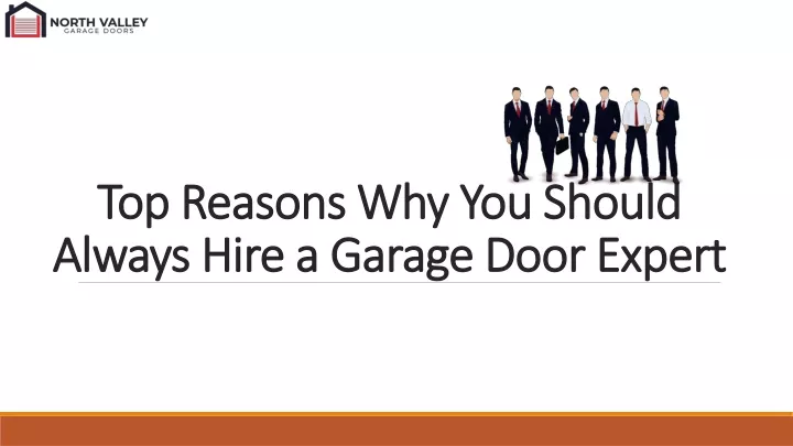 top reasons why you should always hire a garage door expert