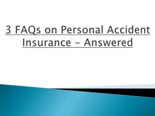 3 FAQs on Personal Accident Insurance - Answered