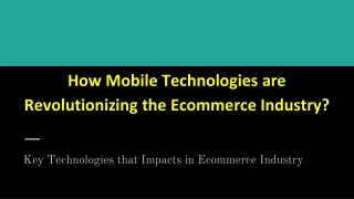 how mobile technologies are revolutionizing the ecommerce industry