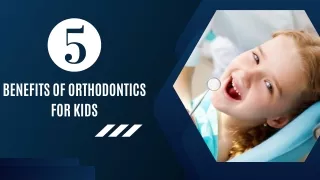 5 Benefits of Orthodontics for Kids