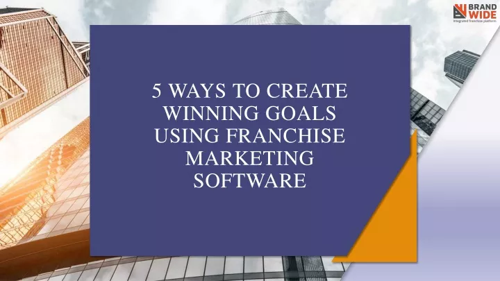 5 ways to create winning goals using franchise marketing software