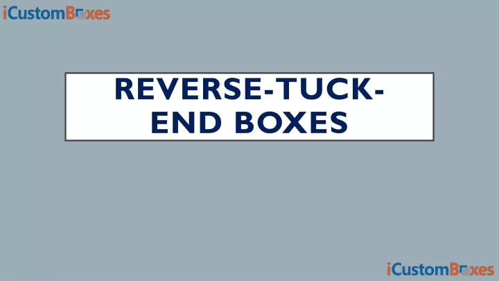 reverse tuck end boxes