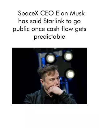 SpaceX CEO Elon Musk Has Said Starlink to Go Public Once Cash Flow Gets Predictable