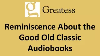 Reminiscence About the Good Old Classic Audiobooks