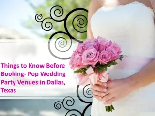 Aware About the Things Before Booking Pop Wedding Party Venues in Dallas Texas