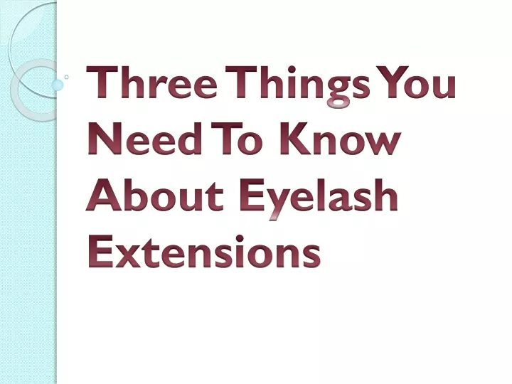 three things you need to know about eyelash extensions