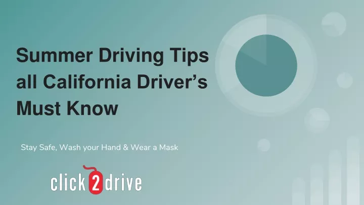 summer driving tips all california driver s must know