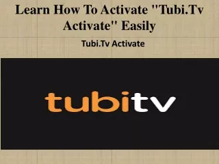 Learn How to Activate "tubi.tv activate" Easily