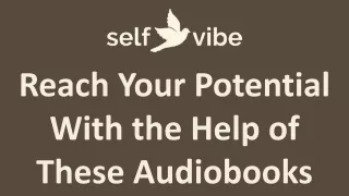 Reach Your Potential With the Help of These Audiobooks