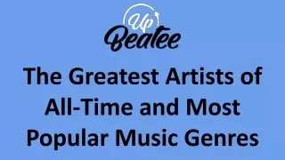The Greatest Artists of All-Time and Most Popular Music Genres