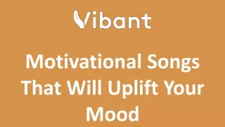 Motivational Songs That Will Uplift Your Mood