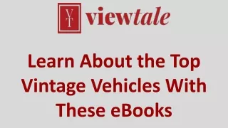 Learn About the Top Vintage Vehicles With These eBooks