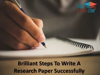 Brilliant steps to write a research paper successfully