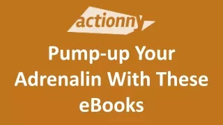 Pump-up Your Adrenalin With These eBooks