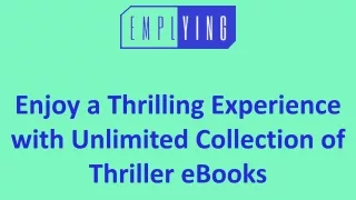 Enjoy a Thrilling Experience with Unlimited Collection of Thriller eBooks