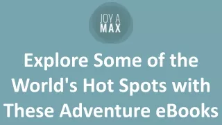Explore Some of the World's Hot Spots with These Adventure eBooks