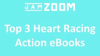 Top 3 Heart Racing Action eBooks