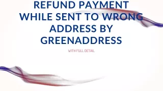 [ (1-810-355-4365)] How to refund payment while sent to wrong address by GreenAddress