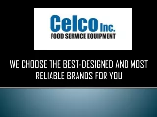 we choose the best designed and most reliable brands for you