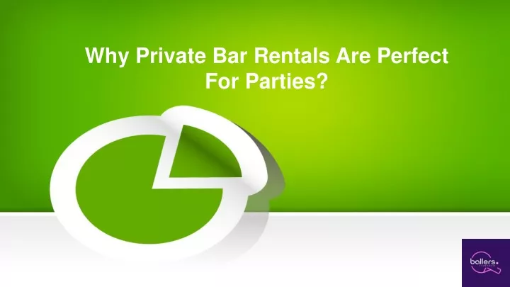 why private bar rentals are perfect for parties