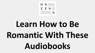 Learn How to Be Romantic With These Audiobooks