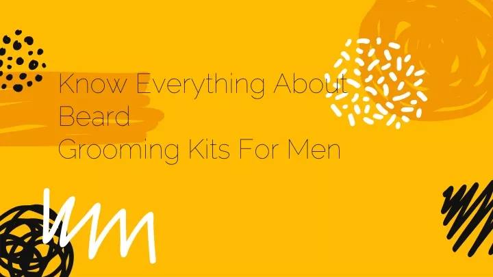 know everything about beard grooming kits for men