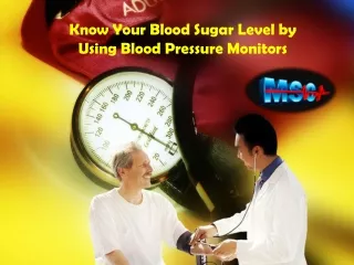 Know Your Blood Sugar Level by Using Blood Pressure Monitors