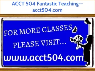 ACCT 504 Fantastic Teaching--acct504.com