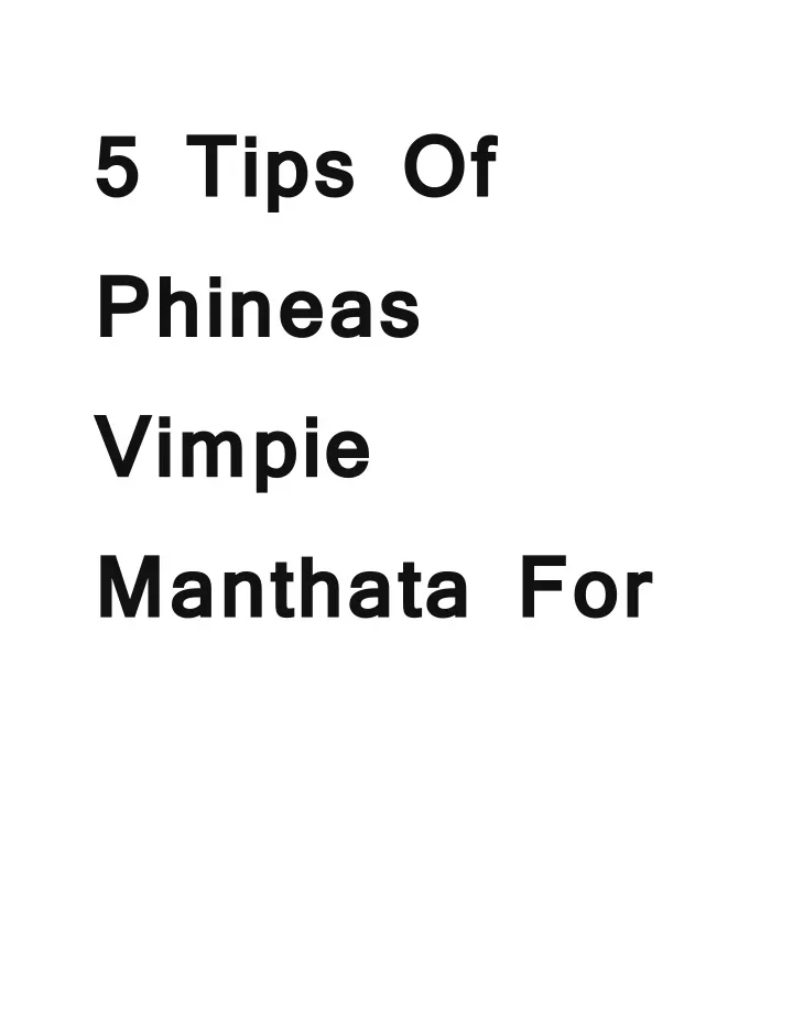 5 tips of phineas vimpie manthata for
