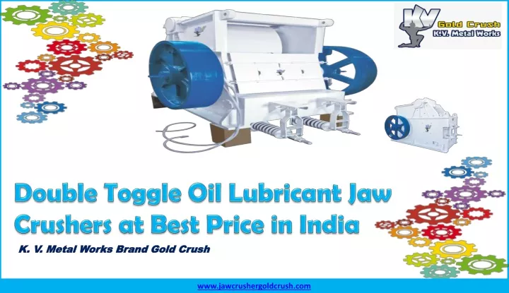 double toggle oil lubricant jaw crushers at best