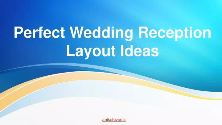 perfect wedding reception layout ideas