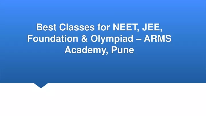 best classes for neet jee foundation olympiad arms academy pune