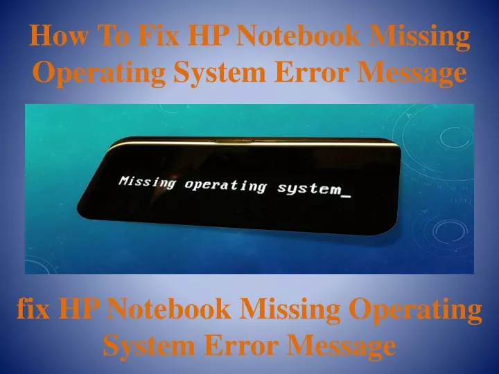 how to fix hp notebook missing operating system error message