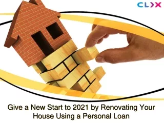 Give a New Start to 2021 by Renovating Your House Using a Personal Loan