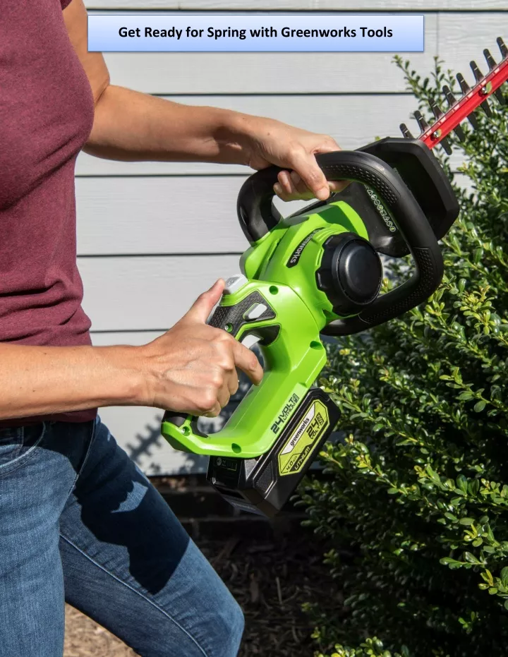 get ready for spring with greenworks tools
