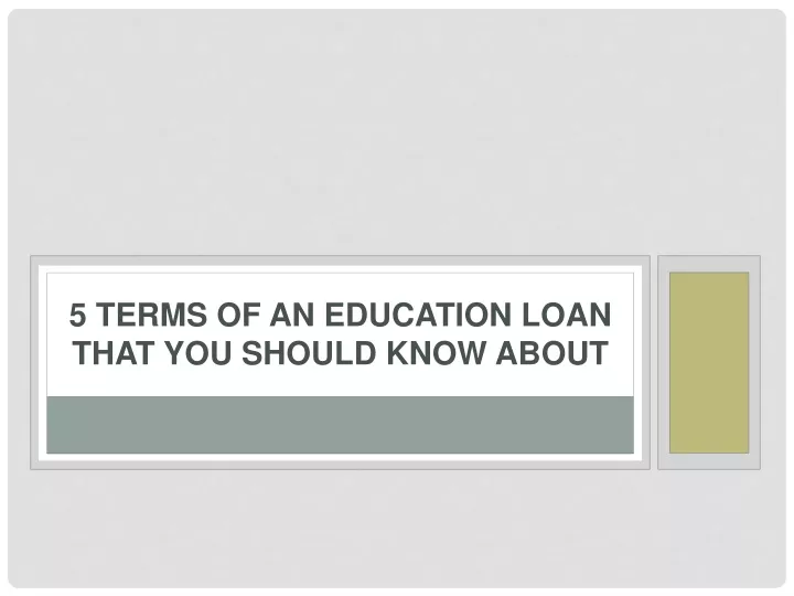 5 terms of an education loan that you should know about