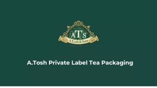 A.Tosh Private Label Tea Packaging