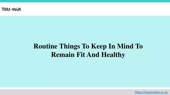 routine things to keep in mind to remain